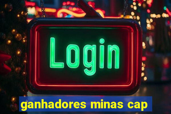 ganhadores minas cap